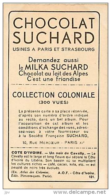 CHOCOLAT SUCHARD : IMAGE N° 121 . NOIR DU CAVALLY . CÔTE D'IVOIRE . A.O.F. - Suchard