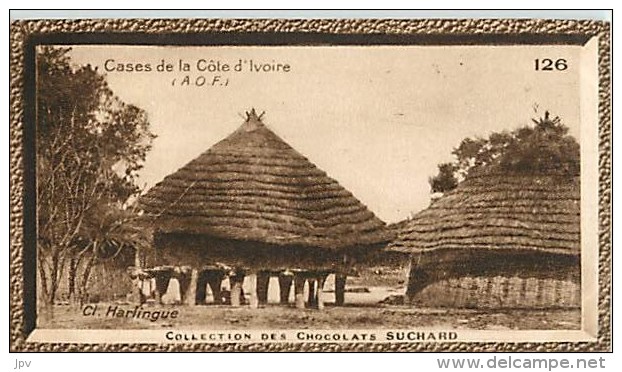 CHOCOLAT SUCHARD : IMAGE N° 126 . CASES DE LA CÔTE D'IVOIRE . A.O.F. - Suchard