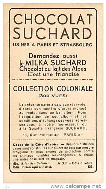 CHOCOLAT SUCHARD : IMAGE N° 126 . CASES DE LA CÔTE D'IVOIRE . A.O.F. - Suchard