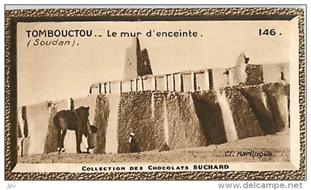 CHOCOLAT SUCHARD : IMAGE N° 146 . TOMBOUCTOU . LE MUR D'ENCEINTE . SOUDAN . - Suchard