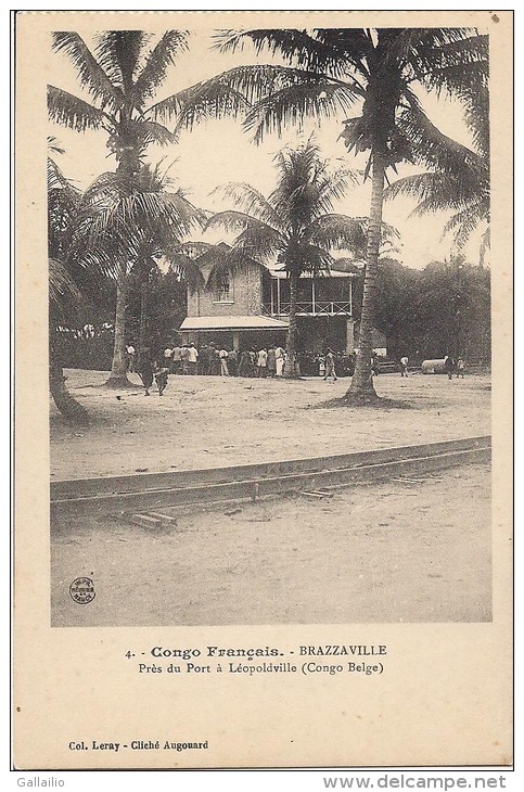 CONGO FRANCAIS BRAZZAVILLE PRES DU PORT A LEOPOLDVILLE  CONGO BELGE CPA NO 4 - Congo Français