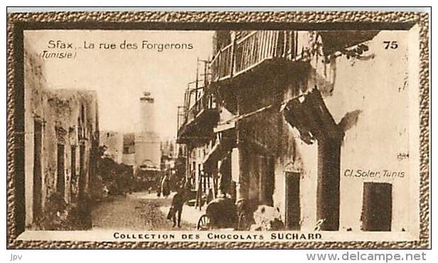 CHOCOLAT SUCHARD : IMAGE N° 75 . LA RUE DES FORGERONS . TUNISIE . - Suchard