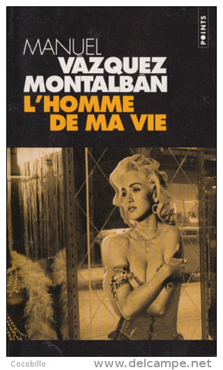 L'Homme De Ma Vie  - De Manuel Vasquez Montalban - Points N° P 1087 - Avril 2003 - 10/18 - Bekende Detectives