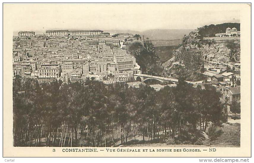 CONSTANTINE - Vue Générale Et La Sortie Des Gorges (ND. 3) - Constantine