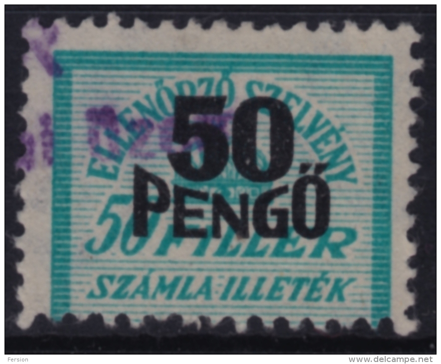 1945 Hungary - FISCAL BILL Tax - Revenue Stamp - 50P / 50f Overprint - Used - Steuermarken