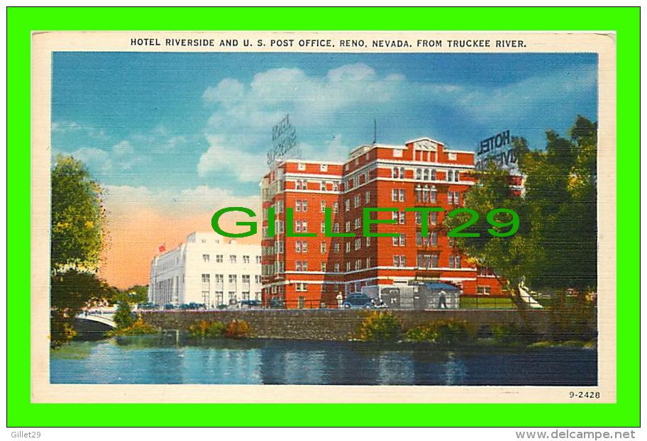 RENO, NEVADA - HOTEL RIVERSIDE & U. S. POST OFFICE FROM TRUCKEE RIVER - PUB. BY NEVADA PHOTO SERVICE - - Reno