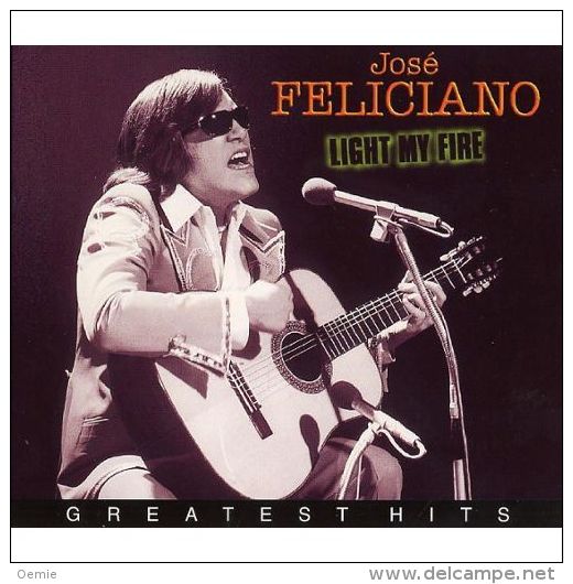JOSE  FELICIANO °   LIGHT MY FIRE   //   Cd Digipack  18 TITRES NEUF SOUS CELLOPHANE - Sonstige - Italienische Musik