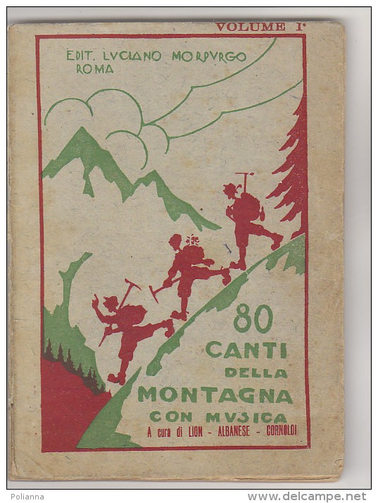 PFM/53 Lion/Albanese/Cornoldi 80 CANTI DELLA MONTAGNA CON MUSICA Morpurgo Ed.1953 - Muziek
