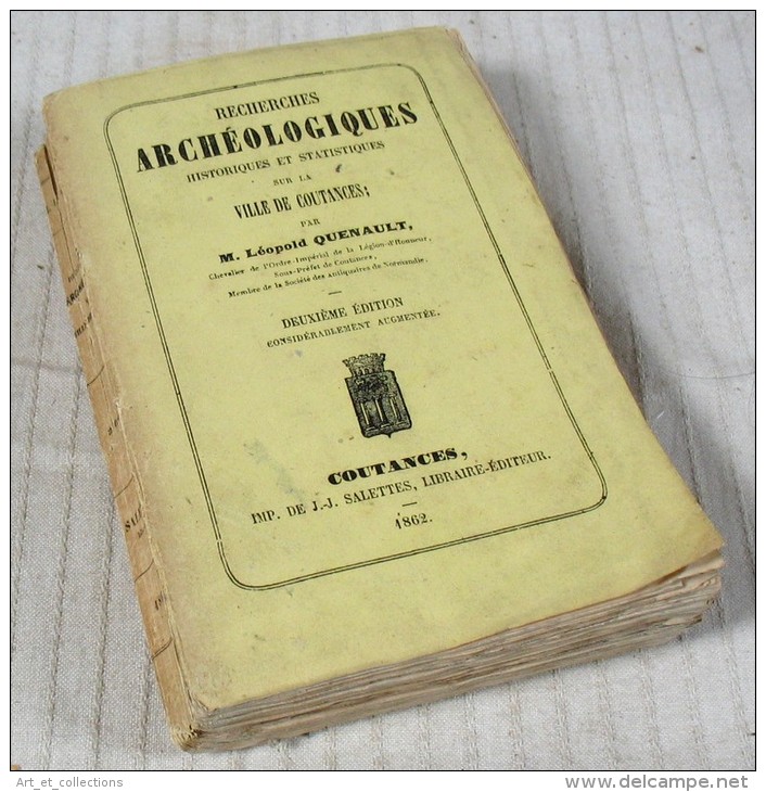 Recherches Archéologiques Sur COUTANCES / Dédicace De L’auteur Léopold Quenault / Éditions Salettes En 1862 - Archéologie