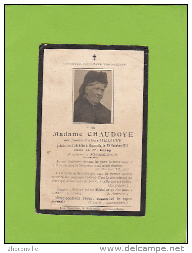 AVIS DE DECES - Madame CHAUDOYE  Née WILLAUME Décédée 25 Octobre 1912 à WOINVILLE Et Entérée à SOMMEDIEUE - Obituary Notices