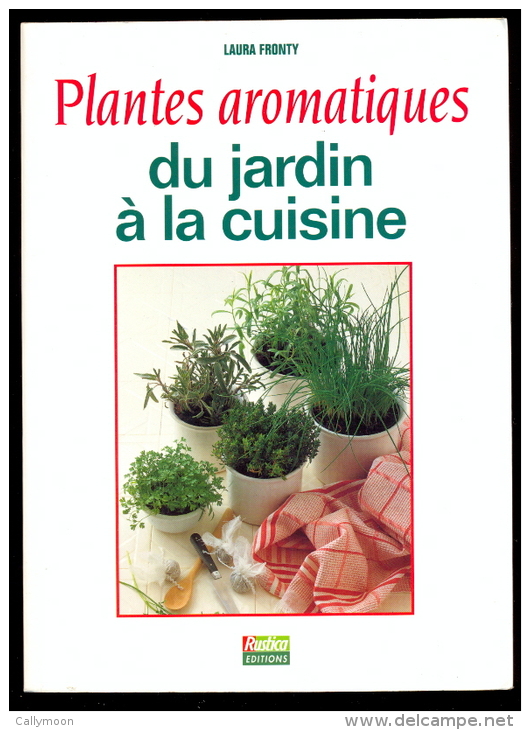 Plantes Aromatiques Du Jardin à La Cuisine - Laura Fronty. - Gastronomie