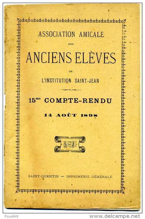 ASSOCIATION AMICALE Des ANCIENS ELEVES De L´Institution St Jean , St QUENTIN - 1898 - Diplome Und Schulzeugnisse