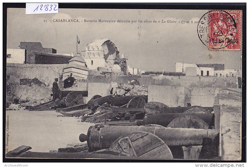 Maroc - Camp. 1907-1908 Casablanca : Batterie De Canons Marocains Détruite Par Les Obus De «La Gloire» 7-8 Août (12´832) - Casablanca