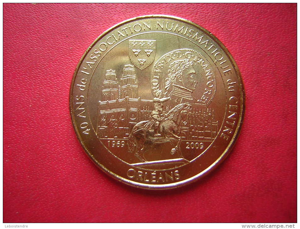 MEDAILLE MONNAIE DE PARIS 40 ANS DE L´ ASSOCIATION NUMISMATIQUE DU CENTRE 1969  2009  ORLEANS - 2009