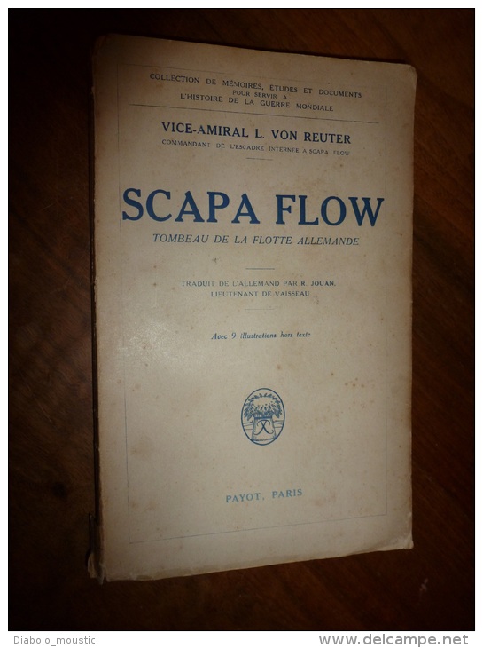 1929 SCAPA FLOW  Tombeau De La Flotte Allemande Par Le Vice-amiral L. Von Reuter Commandant De La Flotte Internée - 1901-1940