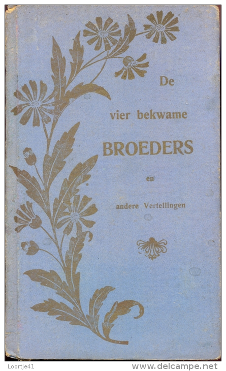 Boek De 4 Bekwame Broeders  - Uitgever De Seyn - Verhougstraete Aalst 1907 - Oud