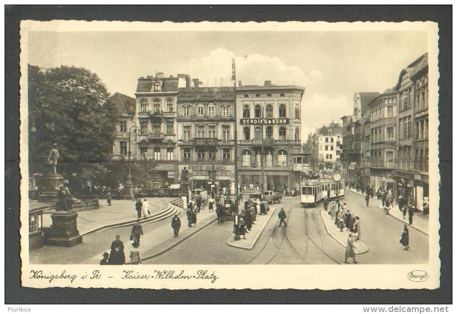 EAST  PRUSSIA , KÖNIGSBERG  , KALININGRAD  IN RUSSIA   KAISER WILHELM PLATZ , TRAM   , OLD POSTCARD, O - Ostpreussen