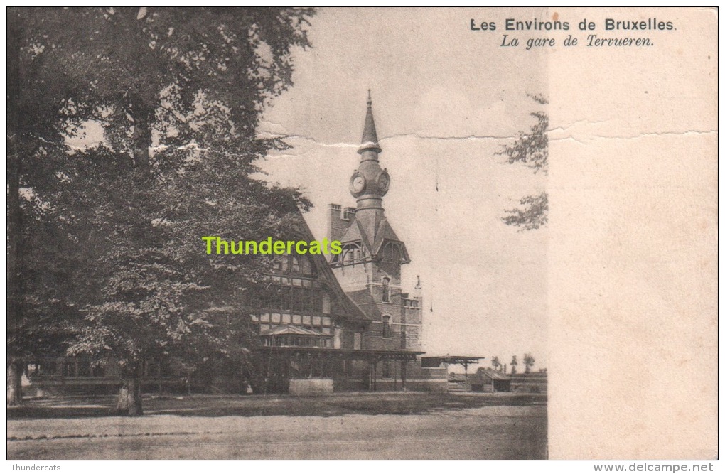 CPA TERVUREN LES ENVIRONS DE BRUXELLES LA GARE DE TERVUEREN  !! MAUVASI ETAT - Tervuren