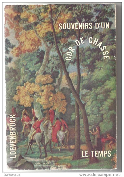 Souvenirs D'un Cor De Chasse De PIERRE&#8206; LOEVENBRUCK Des Editions Le Temps De 1960 - Fischen + Jagen