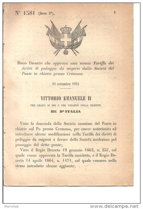 CREMONA.NUOVA TARIFFA  DI PEDAGGIO DEL PONTE DI CHIATTE SUL PO.R.D.N.1581-1873-X183 - Decreti & Leggi
