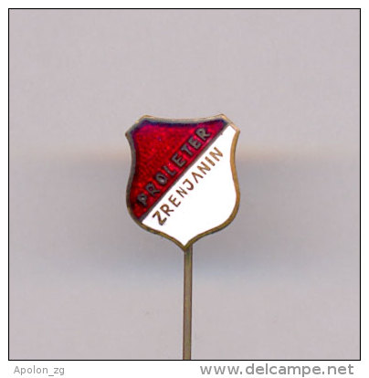 FOOTBAL / SOCCER , CLUB ´´PROLETER´´- ZRENJANIN, SERBIA, OLD Pin Badge From 1970th. - Bowling