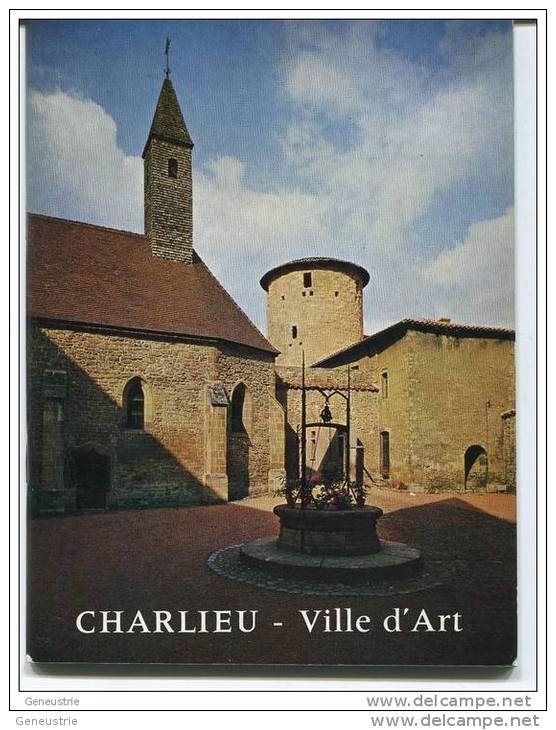 Monographie " Charlieu - Ville D´histoire " Nombreuses Illustrations - Loire - Rhône-Alpes - Rhône-Alpes
