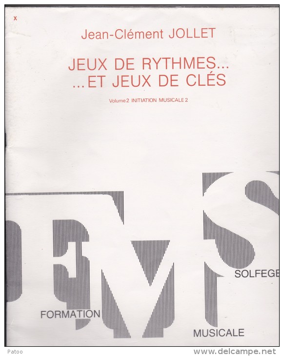 CAHIER SOLFEGE/JEUX DE RYTHMES ET JEUX DE CLES  /  DE JEAN CLEMENT JOLLET  /  VOLUME2  /ED. BILLAUDOT - Unterrichtswerke