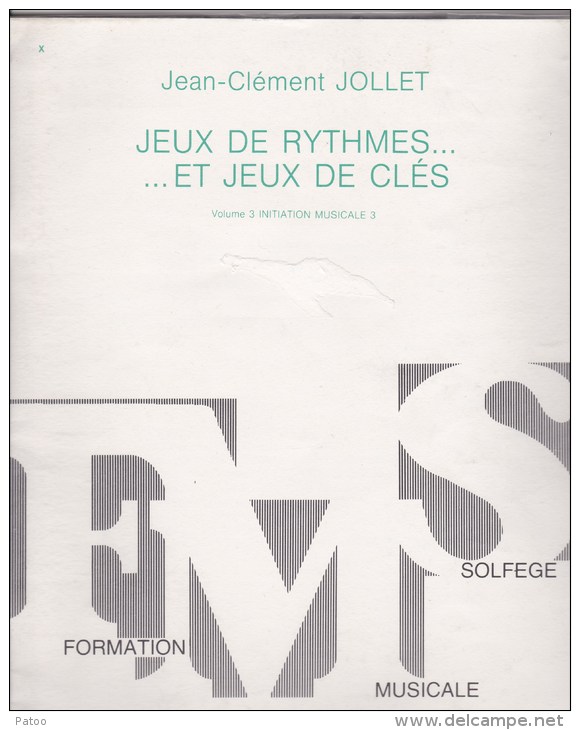 CAHIER SOLFEGE/JEUX DE RYTHMES ET JEUX DE CLES  /  DE JEAN CLEMENT JOLLET  /  VOLUME  3  /ED. BILLAUDOT - Unterrichtswerke