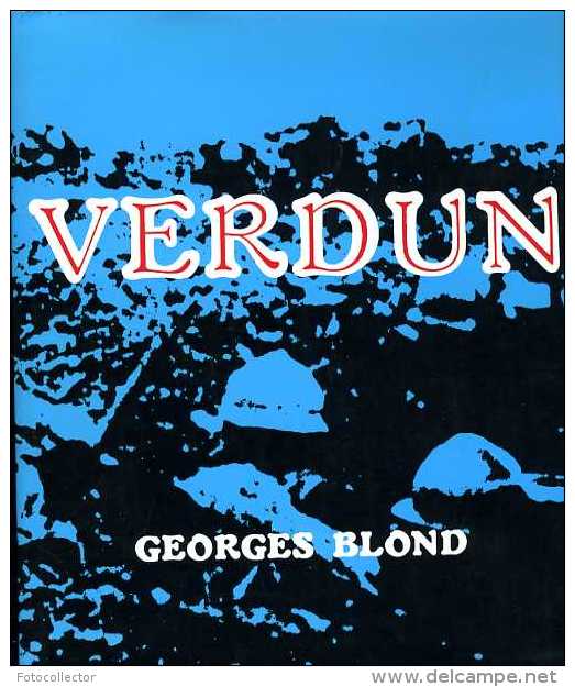 Guerre 14-18 Verdun Par Georges Blond - War 1914-18