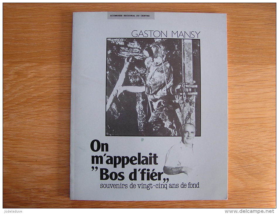 On M Appelait " Bos D´fiér " Mansy Gaston Régionalisme Charbonnage Mine Mineur Borinage Pays Noir Charbon - België