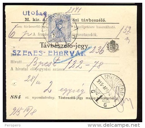 Hungary  SZEKESFEHERVAR  1915  Telephonic - Ticket    Telefonische - Ticket     TELEPHONE RECEIPT   Tavbeszelo - Jegy - Telegraphenmarken