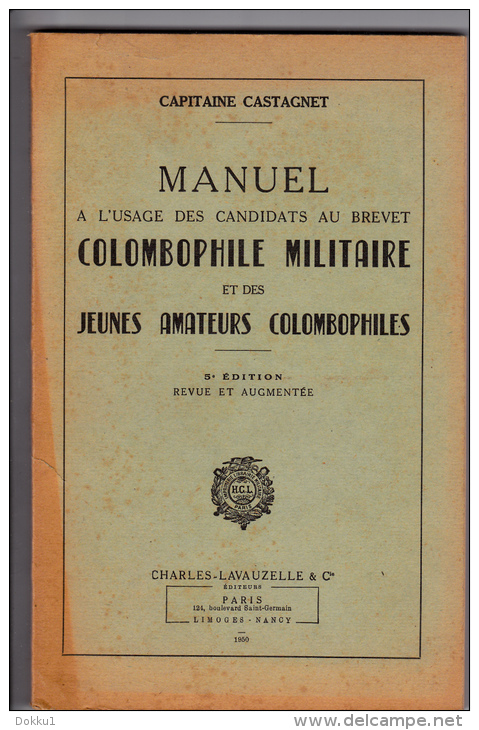 Manuel à L´usage Des Candidats Au Brevet Colombophile Militaire Et Des Jeunes Amateurs Colombophiles. Castagnet, 1950. - Animaux