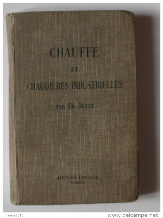SCOLAIRE Livre 1921 Cours Pratique De Chauffe Et Chaudières Industrielles - JOLLY - DUNOD Editeur - Über 18