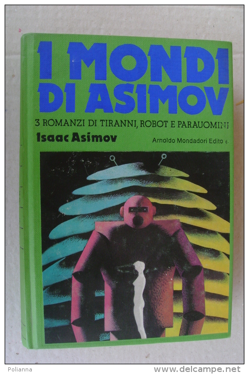 PFN/18 I MONDI DI ASIMOV 3 Romanzi Di Tiranni, Robot E Parauomini I^ Ed. Omnibus Mondadori 1976 - Sci-Fi & Fantasy