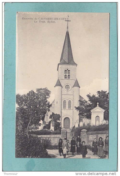 76  -  Environs  De  CAUDEBEC - EN - CAUX  -   LE  TRAIT .  EGLISE  -  BELLE CARTE ANIMEE  - - Le Trait