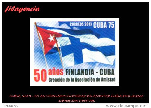 PIEZAS. CUBA MINT. 2013-01 50 ANIVERSARIO DE LA SOCIEDAD DE AMISTAD CUBA-FINLANDIA. SERIE SIN DENTAR - Imperforates, Proofs & Errors