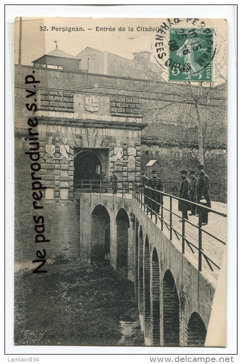 - 32 - Perpignan - Entrée De La Citadelle, écrite En 1908,  éditeur Fau, Série N. B Noir, Pas Facile A Lire, TBE, Scans. - Perpignan