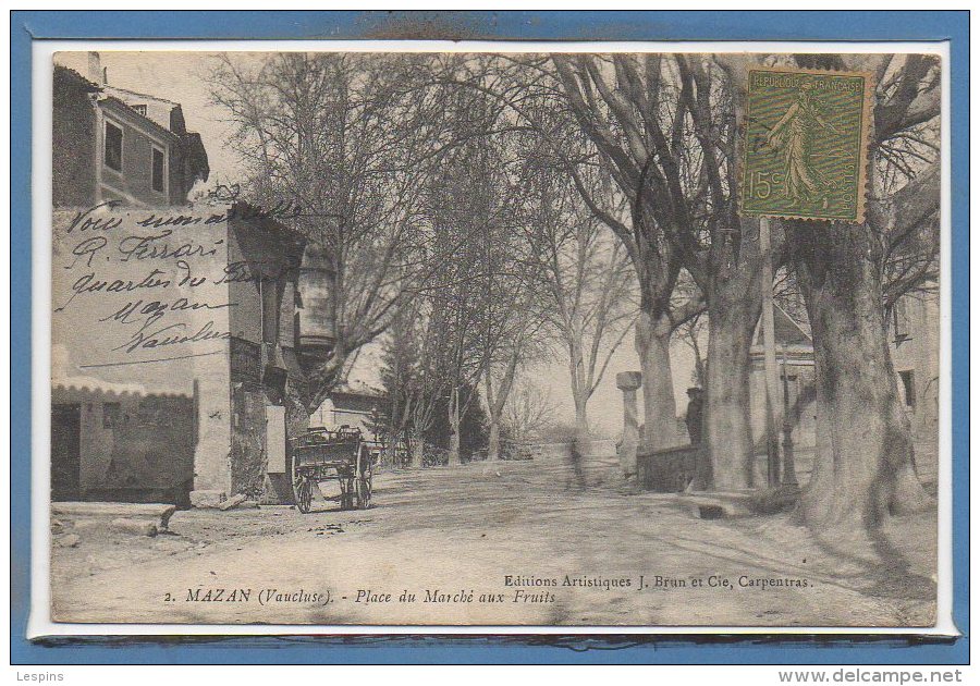 84 - MAZAN -- Place Du Marché Aux Fruits - Mazan