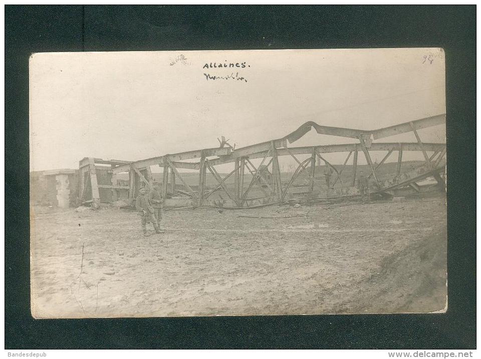 Carte Photo - Allaines (80) - Soldats Allemands Devant Pont Detruit - Guerre 1914-1918 - Allaines