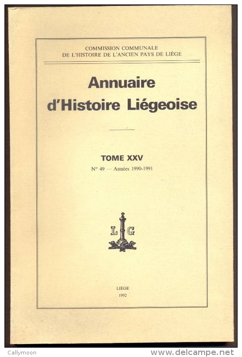 Annuaire D´Histoire Liégeoise - Tome XXV - Années 1990/1991. - Belgio