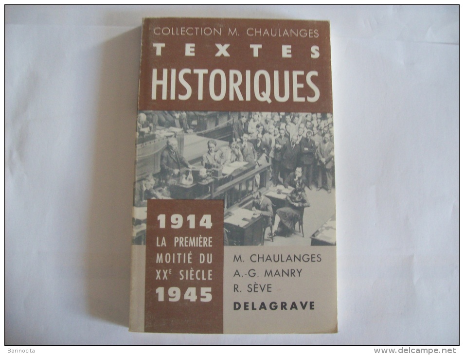TEXTES HISTORIQUES- 19114/1945 La Premiere Moitie Du Xx E Siecle 1914 /1945 - Textes Historiques - Editer En 1974 - Français