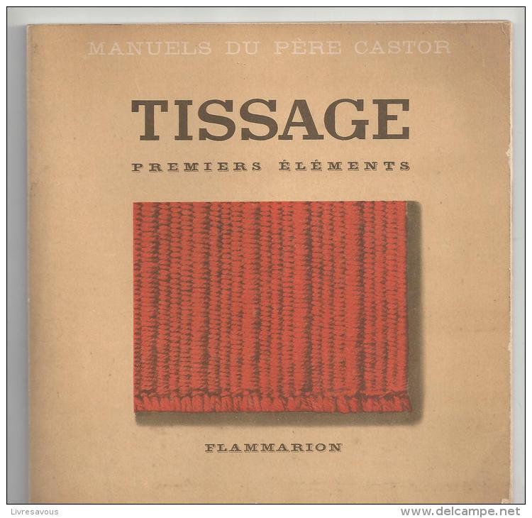 Manuels Du Père Castor TISSAGE Premiers éléments Edition De 1949 Impeccable - 6-12 Ans