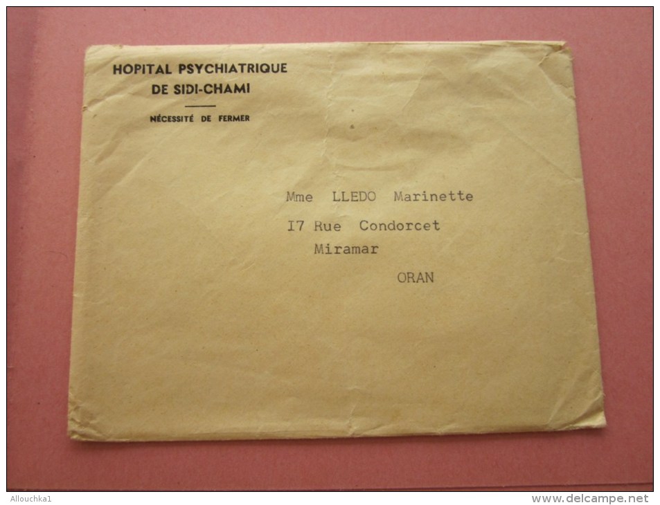 Lettre De L'hôpital Psychiatrique De Sidi Chami (nécessité De Fermer) Pour Miramar Oran Algérie Colonie Française - Brieven En Documenten