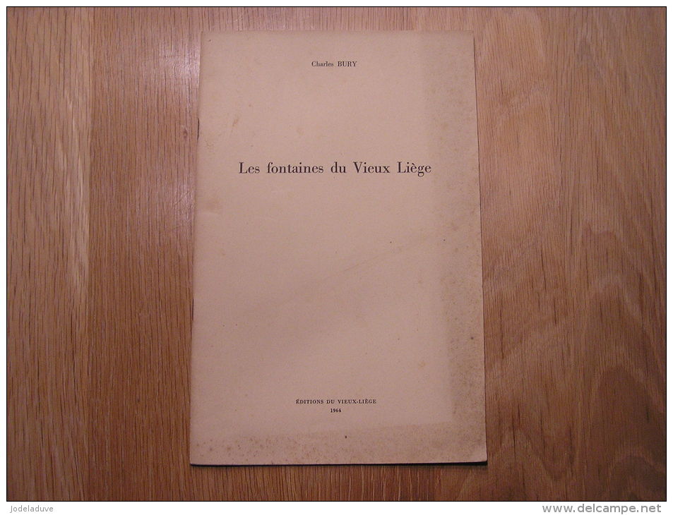 LES FONTAINES DU VIEUX LIEGE Bury Charles Régionalisme Wallonie Liège - Belgique