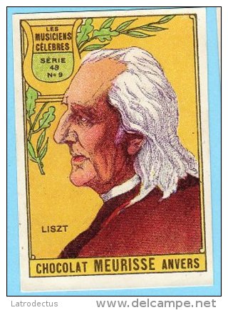 Meurisse - Ca 1930 - 48 - Les Musiciens Célébres, Famous Musicians - 9 - Liszt - Autres & Non Classés