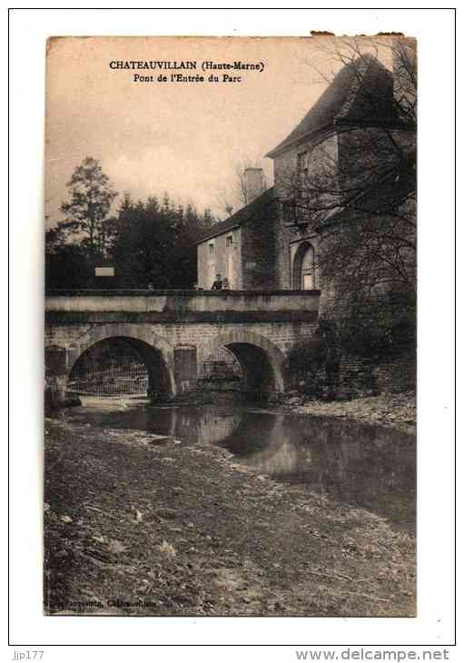 Chateauvillain Vue Sur Le Pont Et La Tour Porche A L'entrée Du Parc Edit Jaquemin Ecrite En 1912 - Chateauvillain