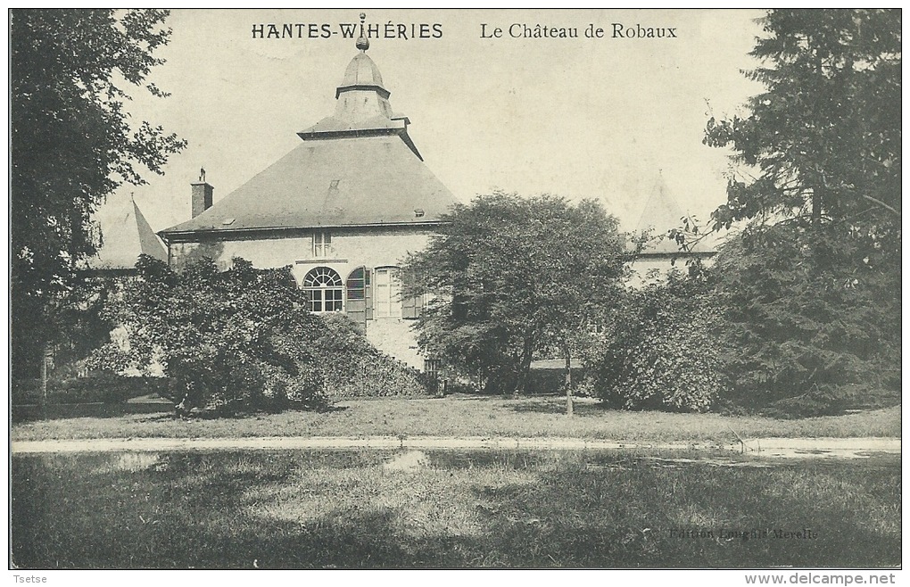 Hantes-Wihéries - Le Château De Robaux  -1913  ( Voir Verso  ) - Erquelinnes