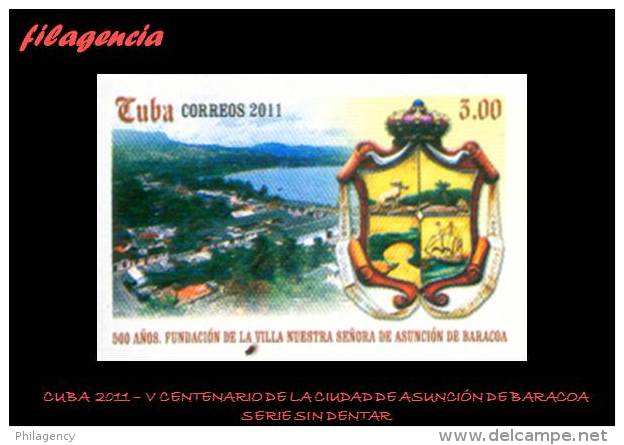 PIEZAS. CUBA MINT. 2011-11 V CENTENARIO DE LA VILLA DE NUESTRA ASUNCIÓN DE BARACOA. SERIE SIN DENTAR - Imperforates, Proofs & Errors