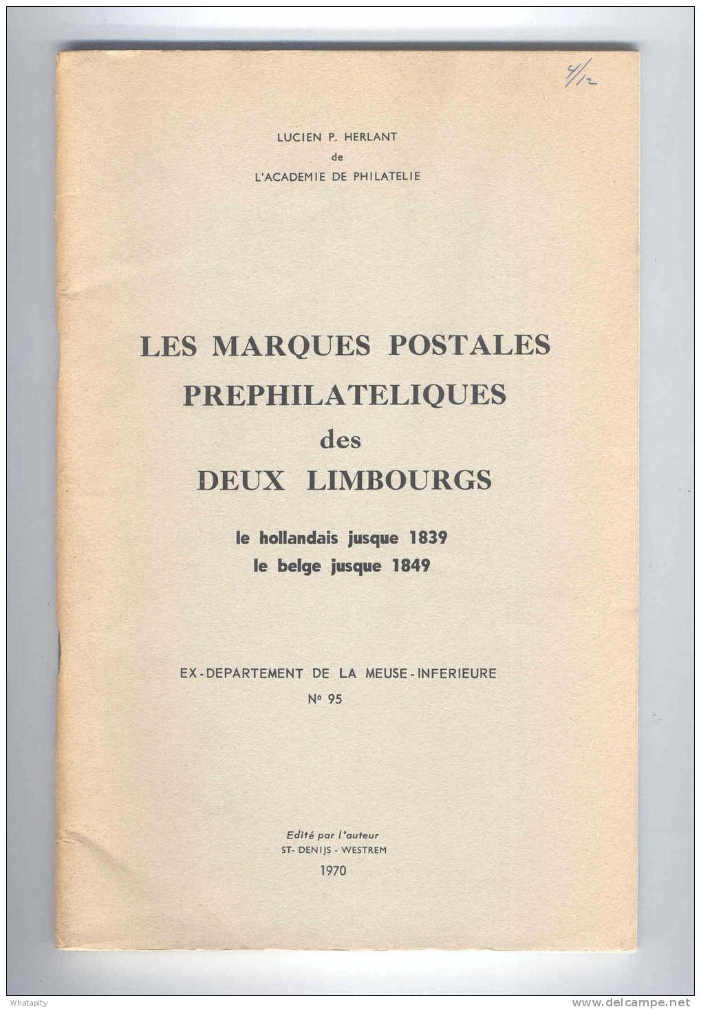 Belgique - Les Marques Postales Des Deux Limbourg Belge Et NL 1648/1849, Par Herlant , 1970 , 70 Pg  --  B5/119 A - Prephilately