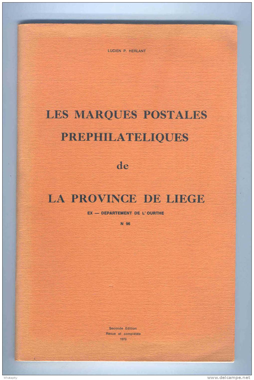 Belgique - Les Marques Postales De La Province De Liège 1648/1849, Par Herlant , 1979 , 78 Pg  --  B5/120 A - Préphilatélie